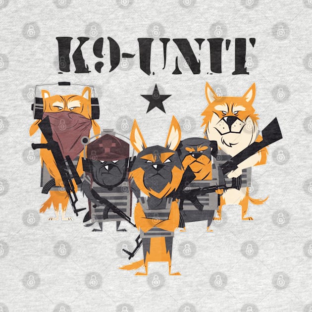 K9 - Unit Funny Dogs With Guns Artwork! by Artistic muss